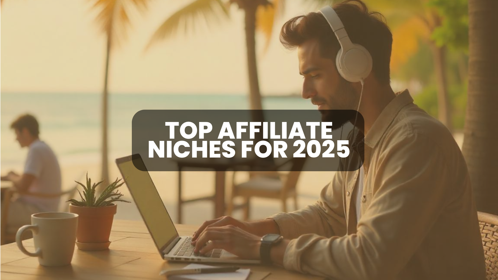 Best Niches for Affiliate Marketing in 2025