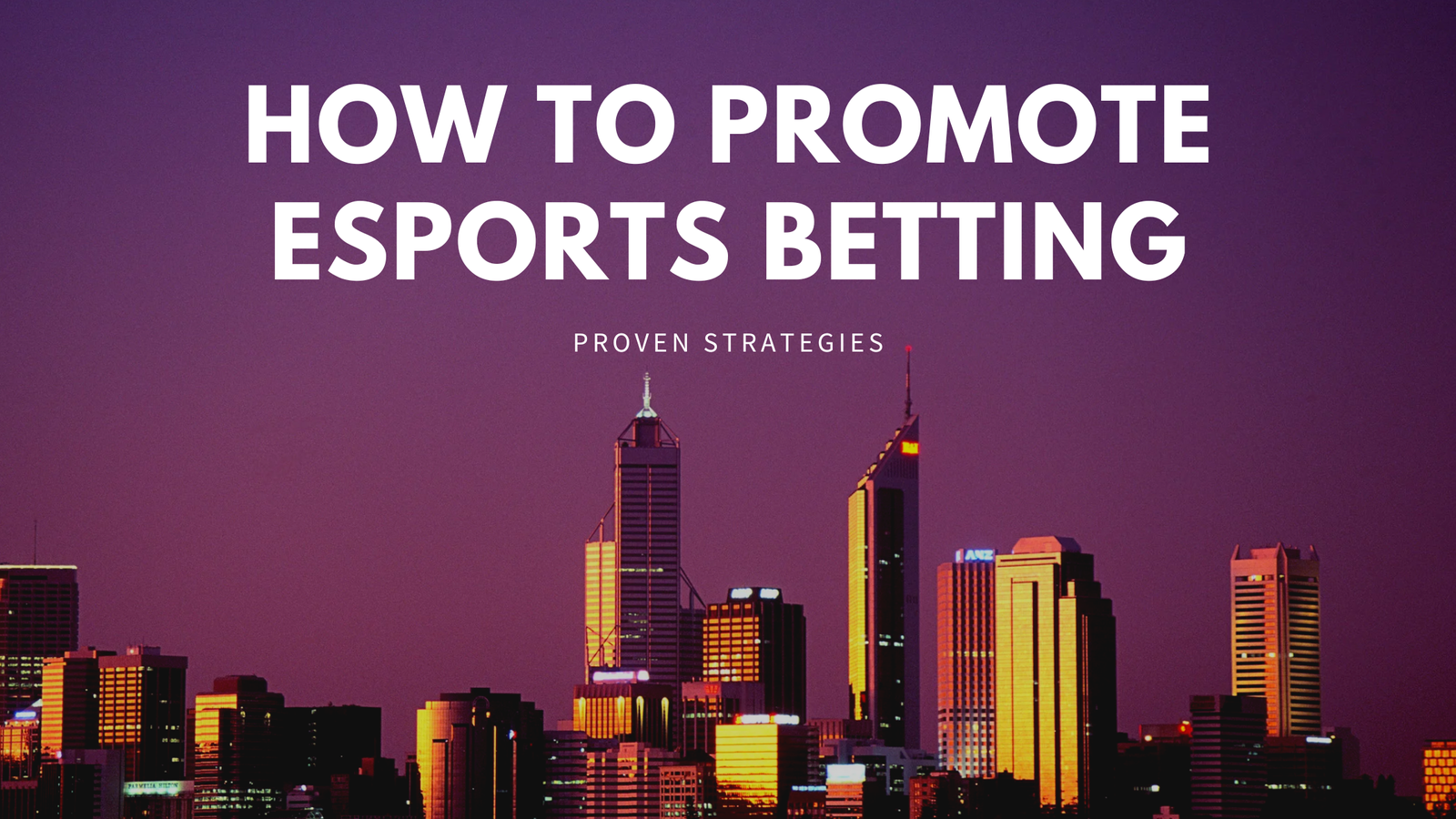 How to Promote Esports Betting as an Affiliate: Easy and Proven Strategies